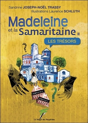 Madeleine et la Samaritaine. Vol. 2. Les trésors - Sandrine Joseph-Noël Trassy