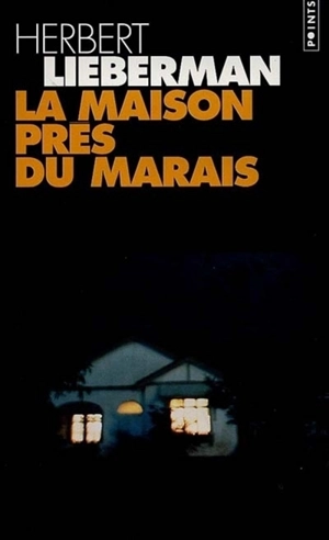 La maison près du marais - Herbert H. Lieberman