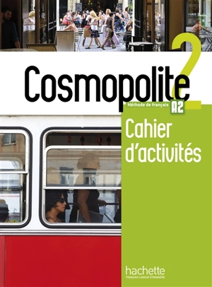 Cosmopolite, méthode de français, A2 : cahier d'activités - Anaïs Dorey-Mater