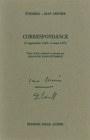 Correspondance : 13 septembre 1945-4 mars 1971 - René Etiemble