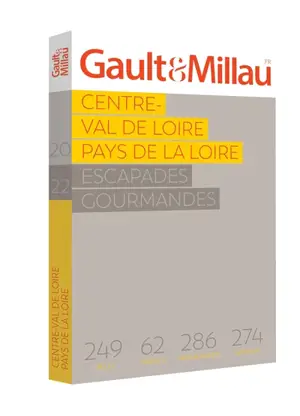 Centre-Val de Loire, Pays de la Loire : les escapades gourmandes : 249 villes, 62 hôtels, 286 restaurants, 274 artisans - Gault & Millau