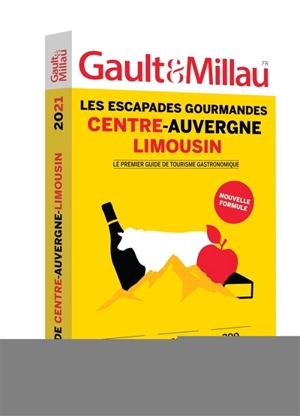 Centre, Auvergne, Limousin : les escapades gourmandes : 283 villes, 210 restaurants, 399 artisans - Gault & Millau