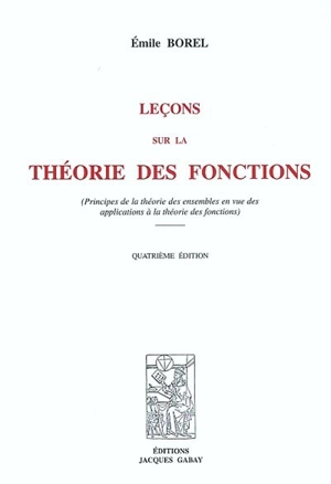 Leçons sur la théorie des fonctions (principes de la théorie des ensembles en vue des applications à la théorie des fonctions) - Emile Borel