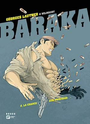 Baraka. Vol. 2. La chance aux trousses - Georges Lautner