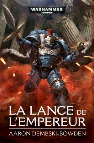 La lance de l'empereur - Aaron Dembski-Bowden