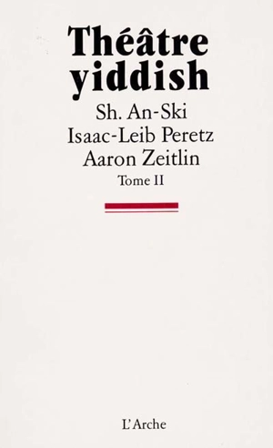 Théâtre yiddish. Vol. 2 - Sh. An-Ski