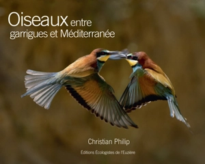 Oiseaux entre garrigues et Méditerranée - Christian Philip