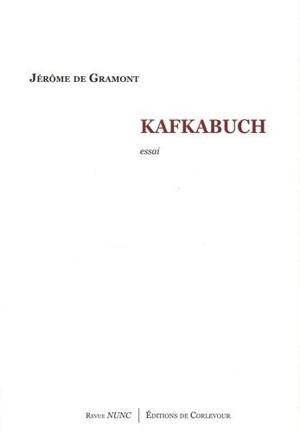 Kafkabuch : essai - Jérôme de Gramont