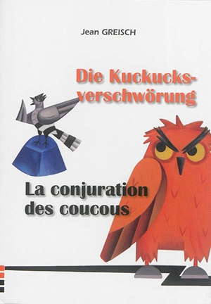 Die Kuckucks-Verschwörung. La conjuration des coucous - Jean Greisch