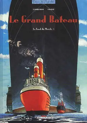 Le fond du monde. Vol. 5. Le grand bateau - Corbeyran