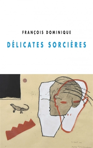 Délicates sorcières : récit - François Dominique