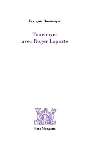 Tournoyer avec Roger Laporte - François Dominique