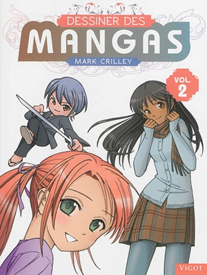 Dessiner des mangas. Vol. 2 - Mark Crilley