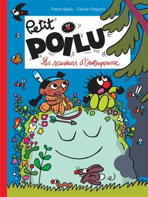 Petit Poilu. Vol. 24. Les sauveurs d'Outoupousse - Céline Fraipont