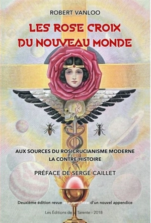 Les Rose-Croix du Nouveau Monde : aux sources du rosicrucianisme moderne : la contre-histoire - Robert Vanloo