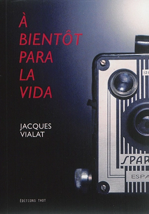 A bientôt para la vida - Jacques Vialat