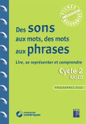 Des sons aux mots, des mots aux phrases : lire, se représenter et comprendre : cycle 2, Rased - Eric Truskolaski