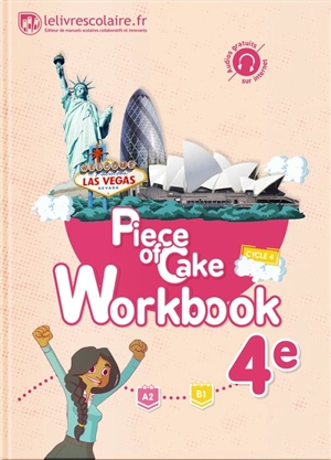 Piece of cake 4e, A2-B1 : workbook - Sarah Legros