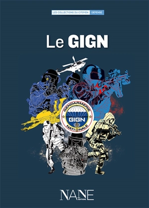 Le GIGN, Groupe d'intervention de la gendarmerie nationale - Marie-Gabrielle Slama