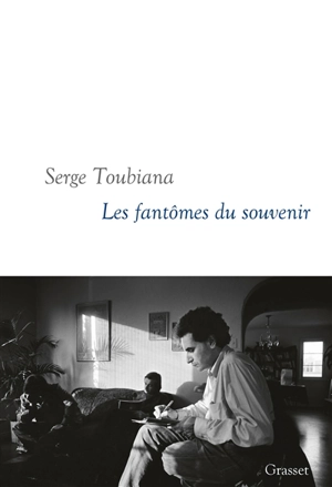 Les fantômes du souvenir - Serge Toubiana