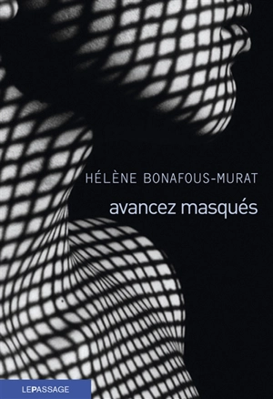 Avancez masqués - Hélène Bonafous-Murat