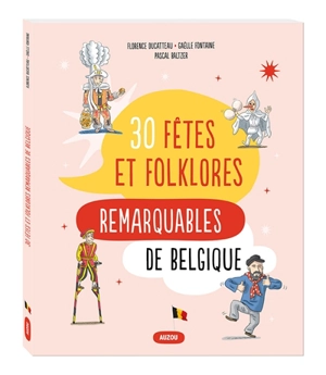 30 fêtes et folklores remarquables de Belgique - Florence Ducatteau