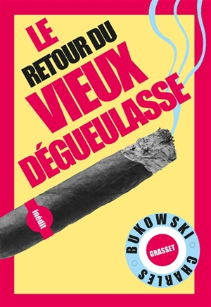 Le retour du vieux dégueulasse - Charles Bukowski