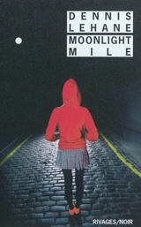 Moonlight mile - Dennis Lehane