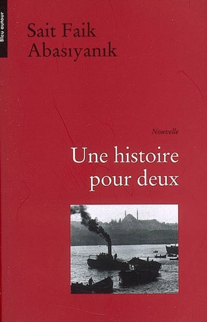 Une histoire pour deux - Sait Faik Abasiyanik