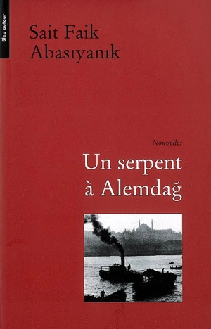 Un serpent à Alemdag - Sait Faik Abasiyanik