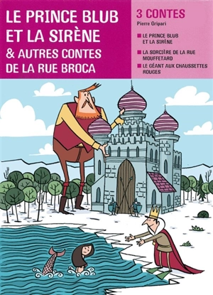 Le prince Blub et la sirène : et autres contes de la rue Broca - Pierre Gripari