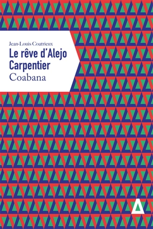 Le rêve d'Alejo Carpentier. Coabana - Jean-Louis Coatrieux