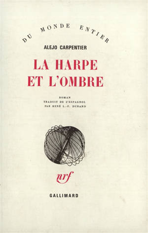 La harpe et l'ombre - Alejo Carpentier