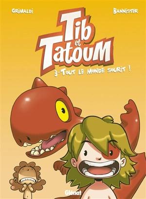 Tib & Tatoum. Vol. 3. Tout le monde sourit ! - Flora Grimaldi