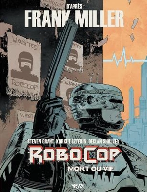 Robocop, mort ou vif. Vol. 1 - Steven Grant