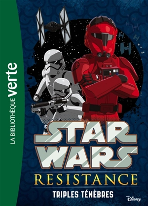Star Wars résistance. Vol. 2. Triples ténèbres - Vanessa Rubio-Barreau