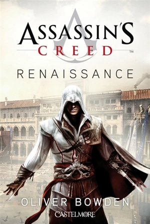 Assassin's creed. Renaissance - Oliver Bowden