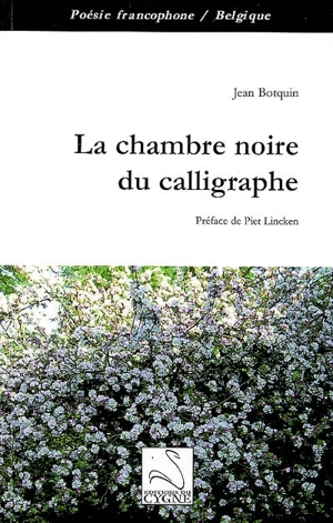 La chambre noire du calligraphe - Jean Botquin