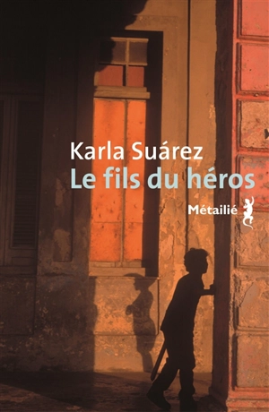 Le fils du héros - Karla Suarez