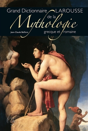 Dictionnaire de mythologie grecque et romaine - Jean-Claude Belfiore