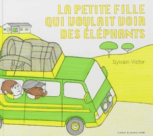 La petite fille qui voulait voir des éléphants - Sylvain Victor