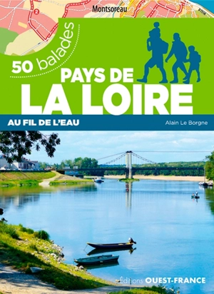 50 balades en pays de la Loire : au fil de l'eau - Alain Le Borgne