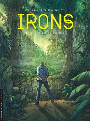 Irons. Vol. 3. Les disparus d'Ujung Batu - Tristan Roulot