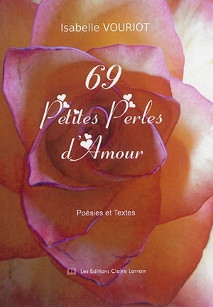 69 petites perles d'amour : poésies et textes - Isabelle Vouriot