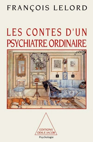 Les Contes d'un psychiatre ordinaire - François Lelord
