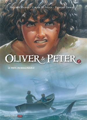 Oliver & Peter. Vol. 2. Le pays inimaginable - Philippe Pelaez