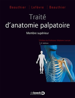 Traité d'anatomie palpatoire. Membre supérieur - Jean-Pol Beauthier