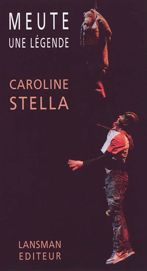 Meute : une légende - Caroline Stella