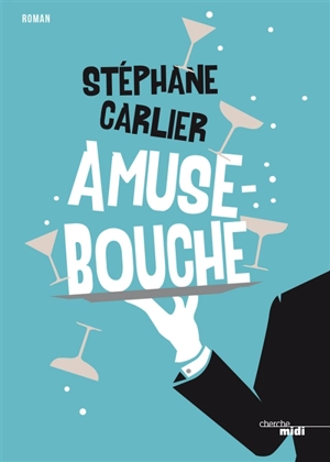 Amuse-bouche - Stéphane Carlier
