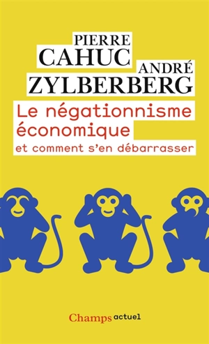 Le négationnisme économique : et comment s'en débarrasser - Pierre Cahuc